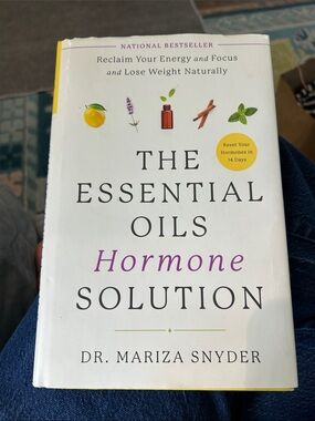 The Essential Oils Hormone Solution by Dr. Mariza Snyder